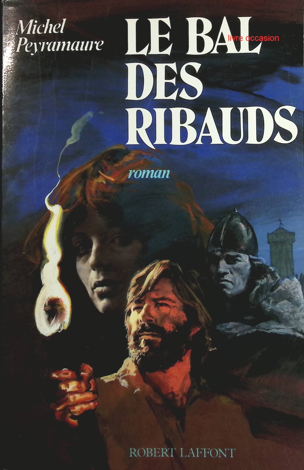 Le Bal des Ribauds - Michel Peyramaure - Livre