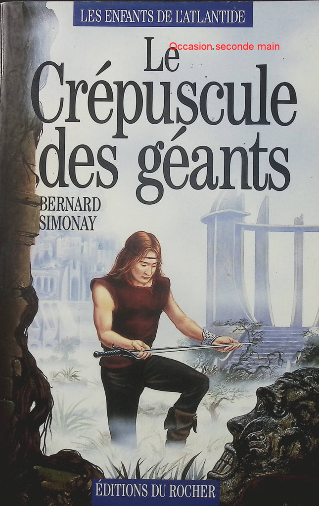 Les Enfants de l’Atlantide Tome 3 – Le Crépuscule des géants – Bernard Simonay, roman fantastique et aventure épique inspirée du mythe de l’Atlantide - Livre