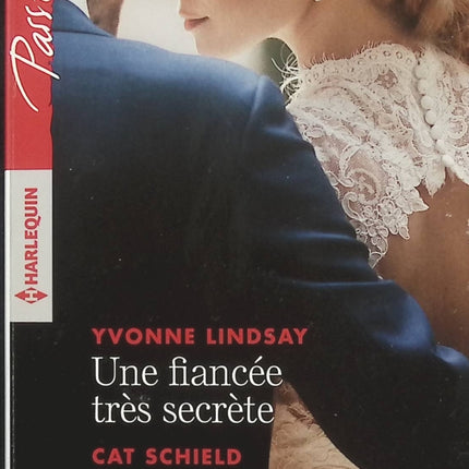 Une fiancée très secrète ; Troublant rapprochement – Yvonne Lindsay et Cat Schield, double romance Harlequin entre secrets, attirance et passion amoureuse - Livre