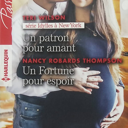 Un patron pour amant ; Un Fortune pour espoir ; Le sourire d’une enfant – Teri Wilson, Nancy Robards Thompson et Sara Orwig, triple romance Harlequin entre passion, famille et nouveaux départs - Livre