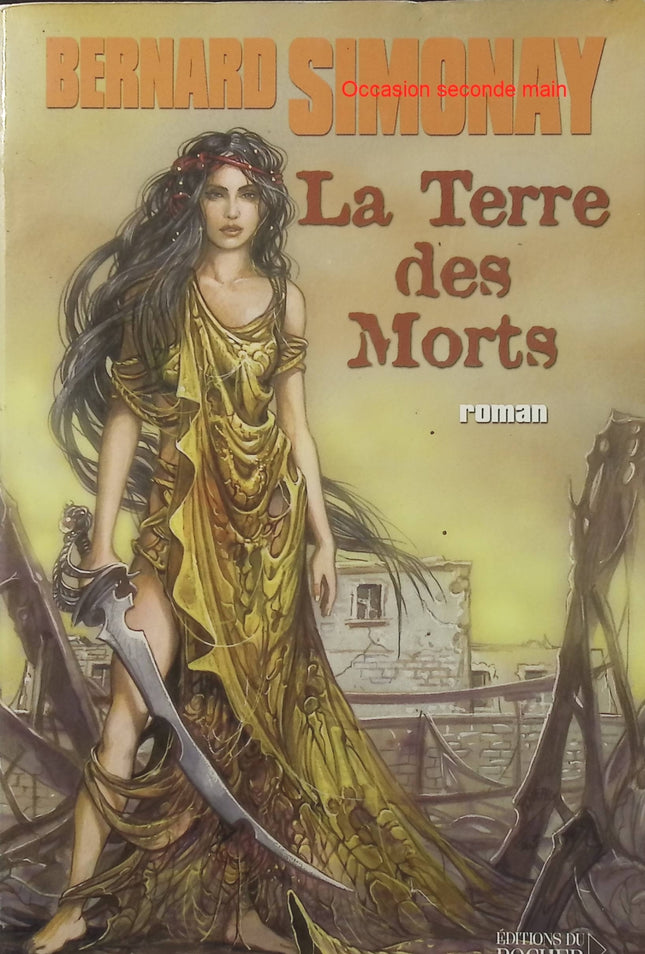 La Terre des Morts – Bernard Simonay, roman fantastique et thriller d’aventure entre mystères, légendes et mondes inconnus - Livre