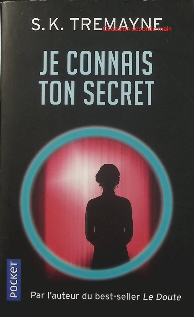 Je connais ton secret – S. K. Tremayne, thriller psychologique à suspense autour des secrets, du mensonge et de la vérité - Livre