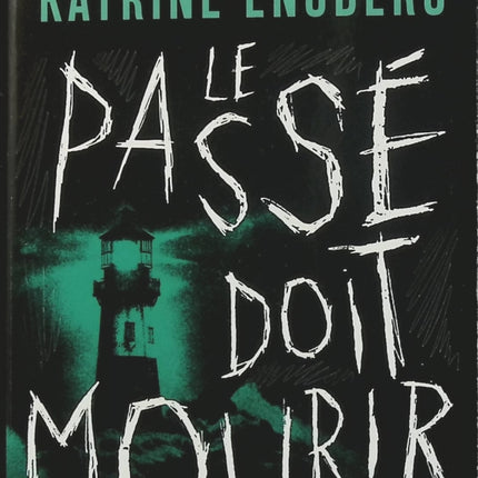 Le Passé doit mourir – Katrine Engberg, thriller policier nordique et enquête criminelle pleine de suspense - Livre