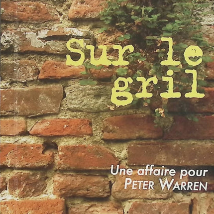 Sur le gril – Gilles Morris-Dumoulin, une affaire pour Pete Warren, roman policier et enquête à suspense - Livre
