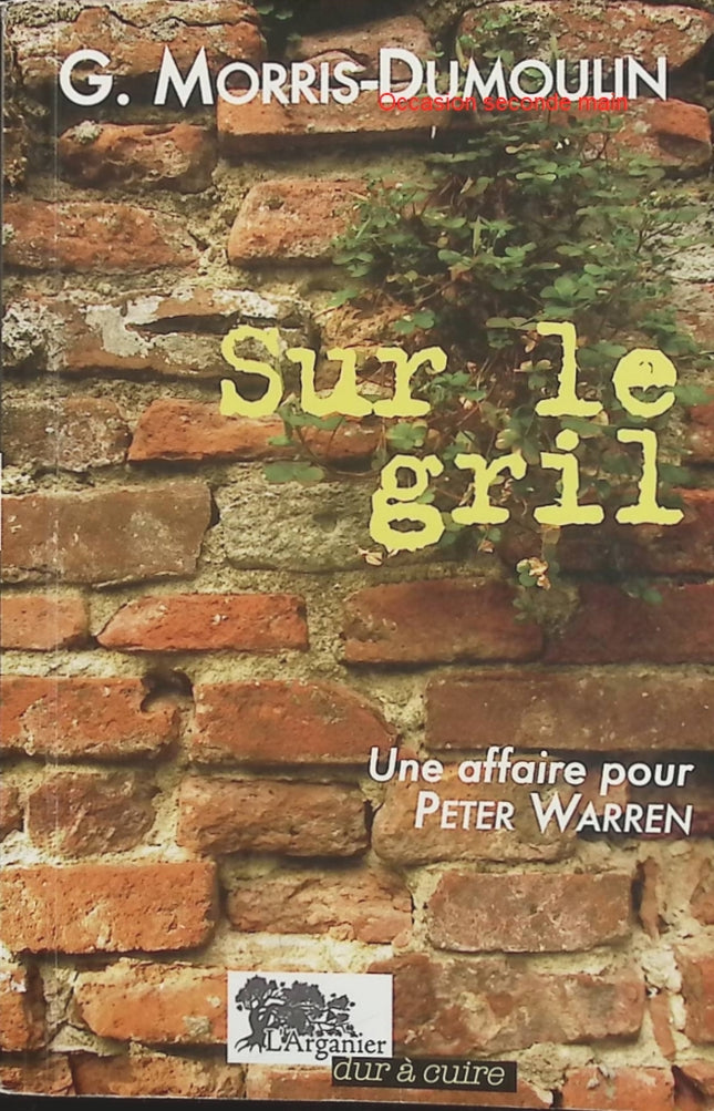 Sur le gril – Gilles Morris-Dumoulin, une affaire pour Pete Warren, roman policier et enquête à suspense - Livre