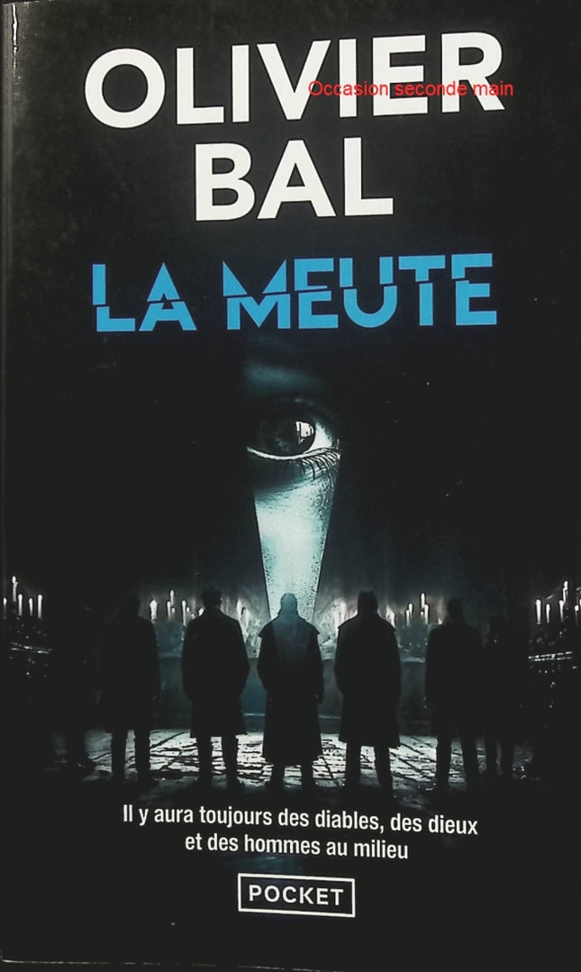 La Meute – Olivier Bal, thriller psychologique sombre et enquête haletante autour d’un groupe mystérieux - Livre