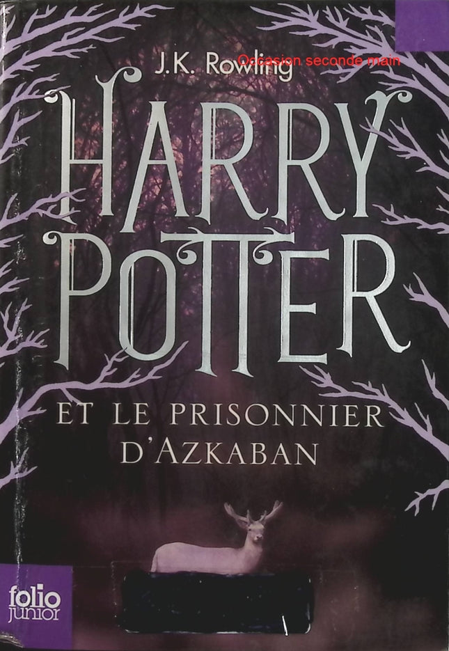 Harry Potter Tome 3 – Harry Potter et le Prisonnier d’Azkaban – J. K. Rowling, roman fantastique jeunesse et aventure à Poudlard - Livre