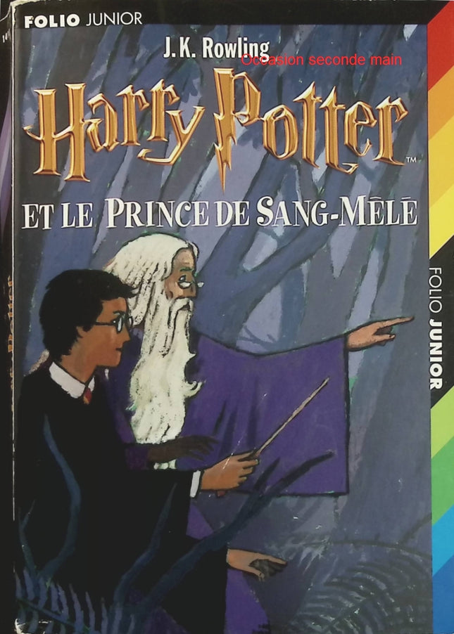 Harry Potter Tome 6 – Harry Potter et le Prince de Sang-Mêlé – J. K. Rowling, roman fantastique jeunesse et aventure à Poudlard - Livre