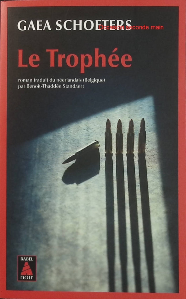 Le Trophée – Gaea Schoeters, roman contemporain percutant sur la chasse, la nature, la puissance et les dérives humaines - Livre