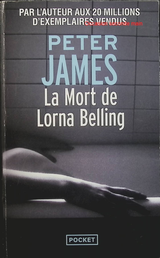 La Mort de Lorna Belling – Peter James, thriller policier et enquête criminelle autour d’un meurtre mystérieux - Livre