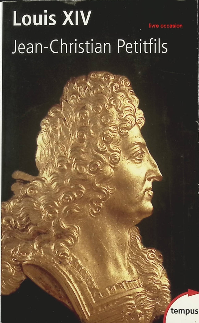 Louis XIV - Jean-Christian Petitfils - Livre