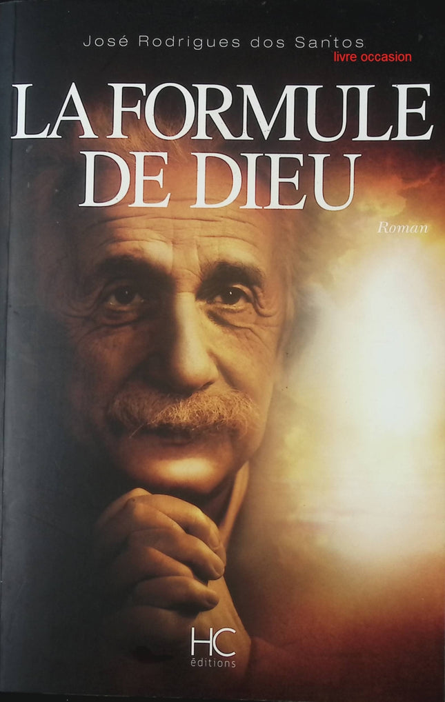 La formule de Dieu - José Rodrigues dos Santos - Livre
