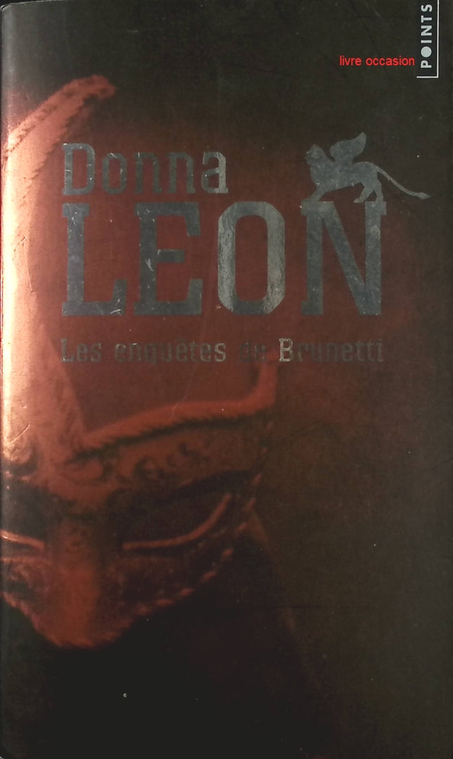 Les enquêtes de Brunetti : Mort à la Fenice - Mort en terre étrangère - Un Vénitien anonyme - Donna Leon - Livre