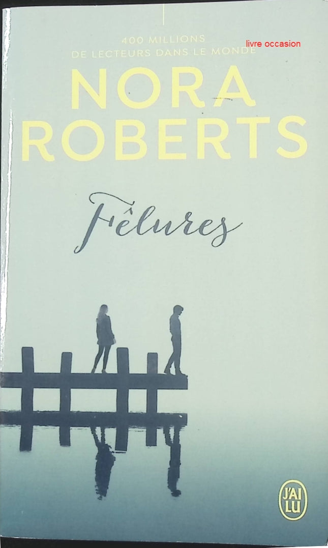 Fêlures - Nora Roberts - Livre