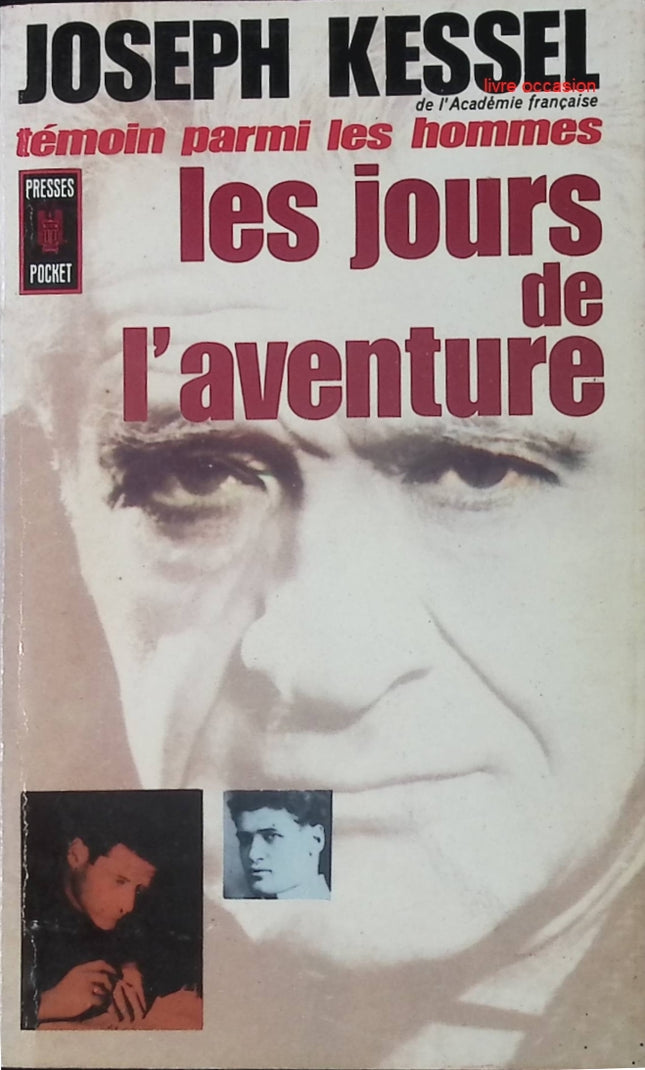 Témoins parmi les hommes, tome 2 : Les Jours de l'aventure - Joseph Kessel - Livre