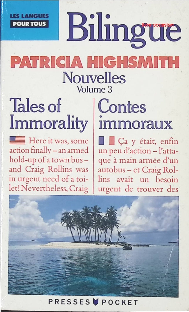 Nouvelles - Bilingue, tome 3 : Tales of Immorality - Contes immoraux - Patricia Highsmith - Livre