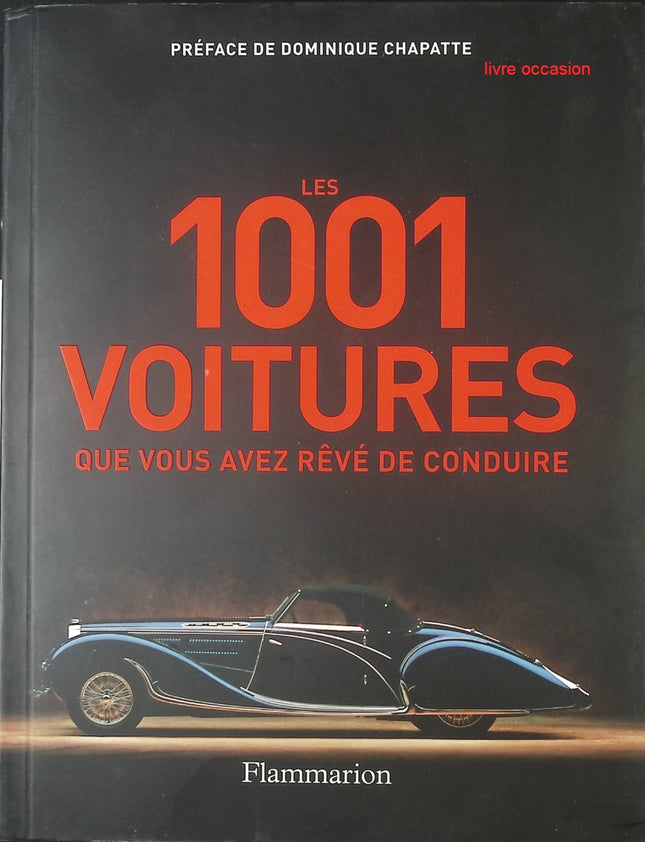 Les 1001 voitures que vous avez rêvé de conduire - Simon Heptinstall - Livre