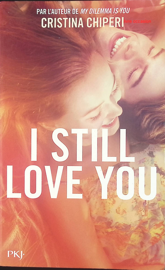 I still love you - Cristina Chiperi - Livre