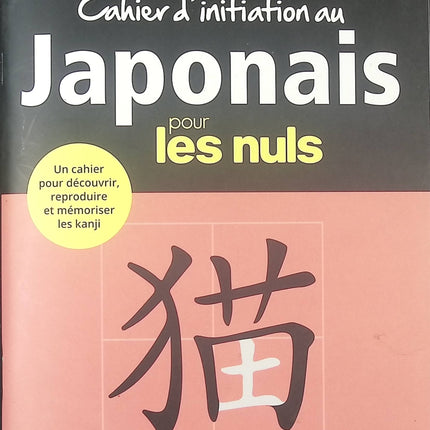Cahier d'initiation au japonais pour les Nuls - Vincent Grépinet - Livre