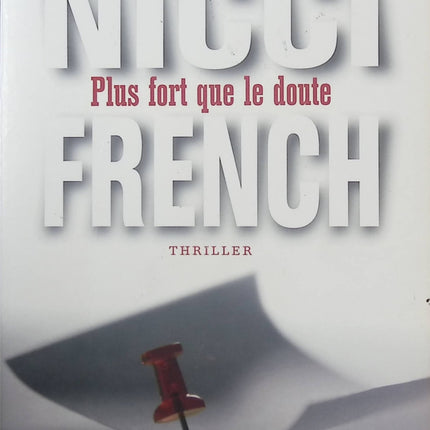 Plus fort que le doute – thriller psychologique haletant de Nicci French enquête et suspense - livre