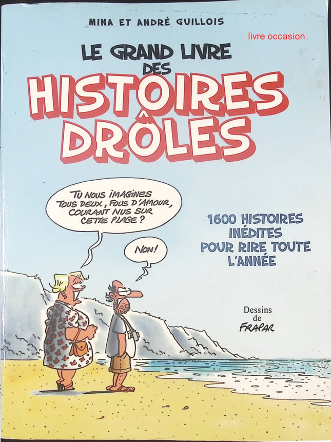 Le grand livre des histoires drôles - Mina Guillois Frapar André Guillois - Livre
