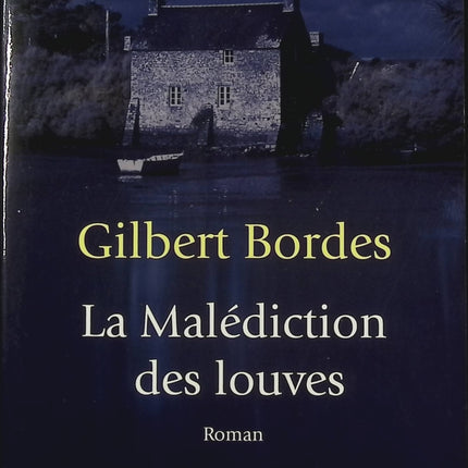 La Malédiction des louves – roman terroir historique captivant de Gilbert Bordes - livre