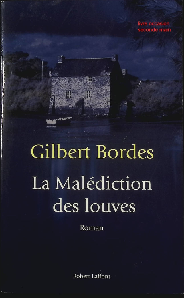 La Malédiction des louves – roman terroir historique captivant de Gilbert Bordes - livre