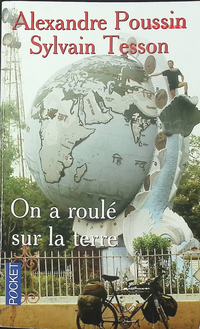 On a roulé sur la terre - Alexandre Poussin Sylvain Tesson - livre