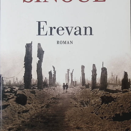 Erevan – roman historique passionnant de Gilbert Sinoué intrigues et drame du Moyen-Orient - livre