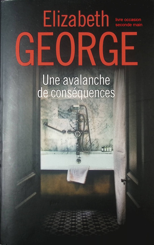 Une avalanche de conséquences – thriller policier intense d’Elizabeth George enquête et suspense - livre