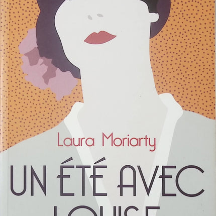 Un été avec Louise – roman contemporain émouvant de Laura Moriarty amitié et secrets familiaux - livre