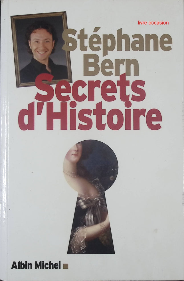 Secrets d'Histoire - Tome 1 - Stéphane Bern - Livre