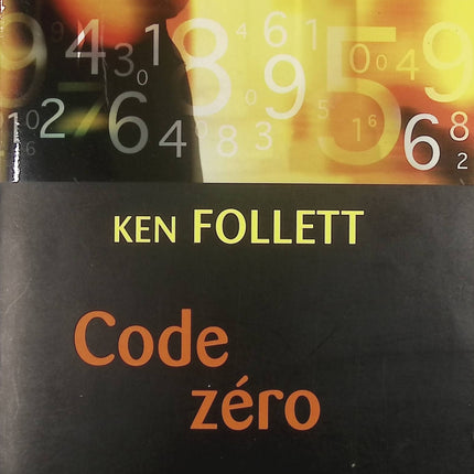 Code zéro - Ken Follett - Livre