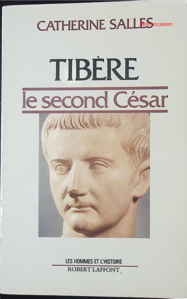 Tibère, le second César - Catherine Salles - Livre
