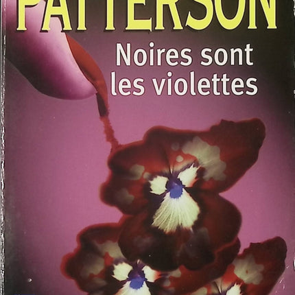 Noires sont les violettes - James Patterson - Livre