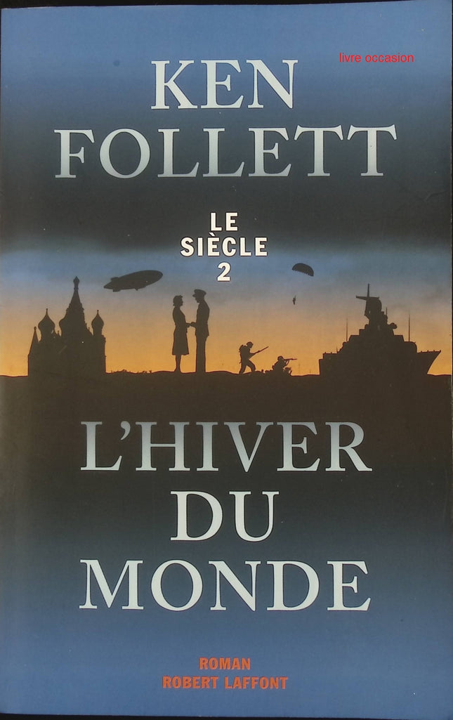 Le Siècle - tome 2 - L'hiver du monde - Ken Follett - Livre