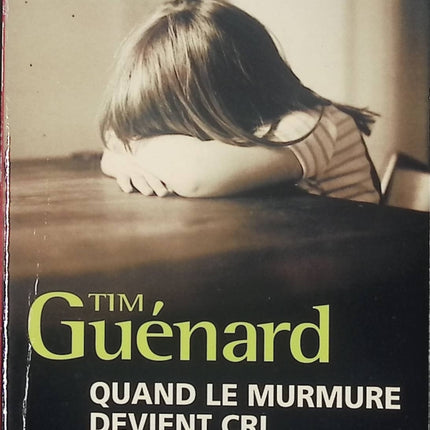 Quand le murmure devient cri - Tim Guénard - Livre