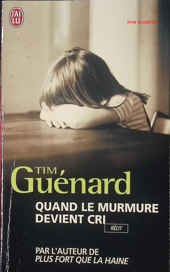 Quand le murmure devient cri - Tim Guénard - Livre