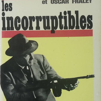 Les incorruptibles - Eliot Ness Oscar Fraley - Livre