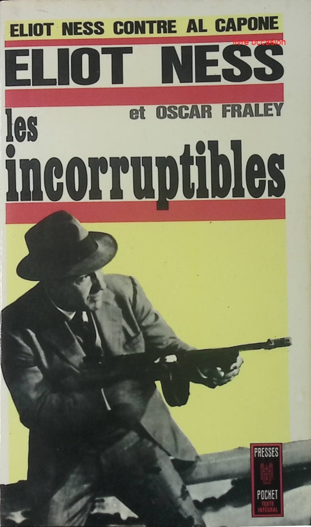 Les incorruptibles - Eliot Ness Oscar Fraley - Livre