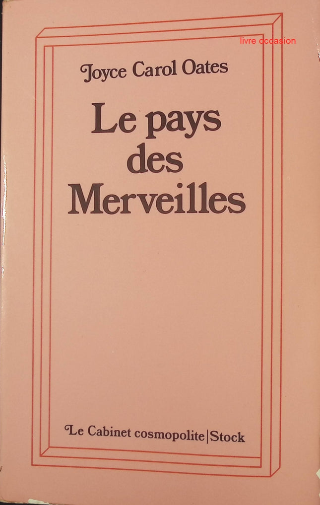Le pays des merveilles - Joyce Carol Oates - livre