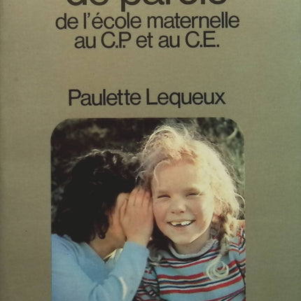 Jeux de parole: de l'école maternelle au CP et au CE - Paulette Lequeux - livre