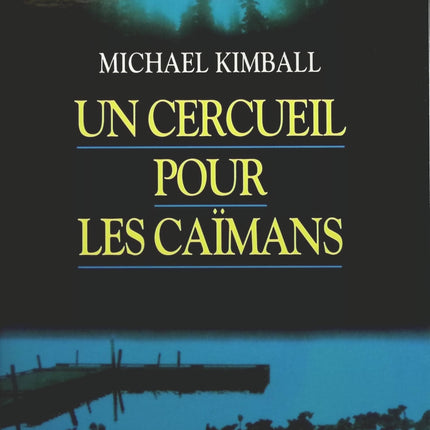 Un cercueil pour les caïmans - Michael Kimball - livre