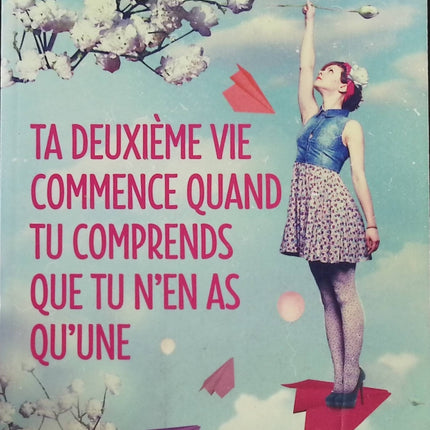 Ta deuxième vie commence quand tu comprends que tu n'en as qu'une - Raphaëlle Giordano  - livre