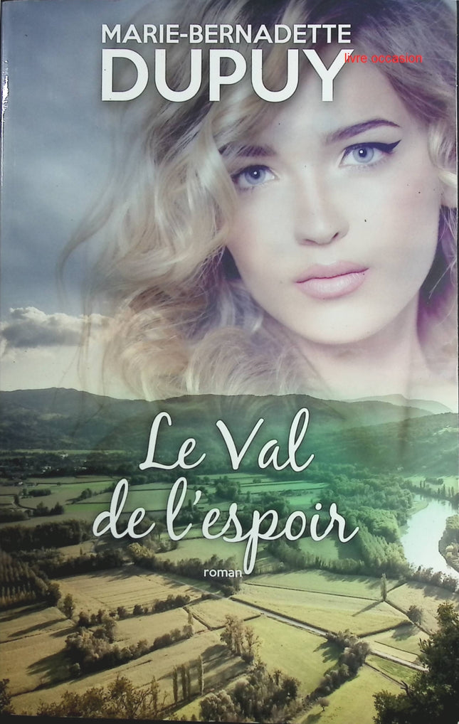 Le Val de l'espoir - Marie Bernadette Dupuy - Livre