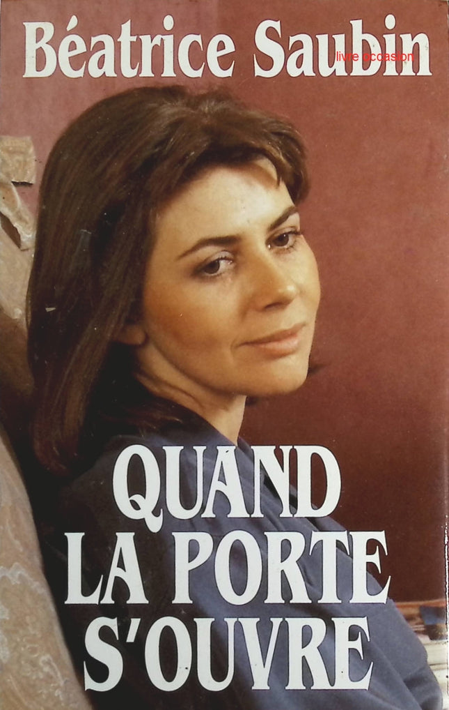 Quand la porte s'ouvre - Béatrice Saubin - Livre