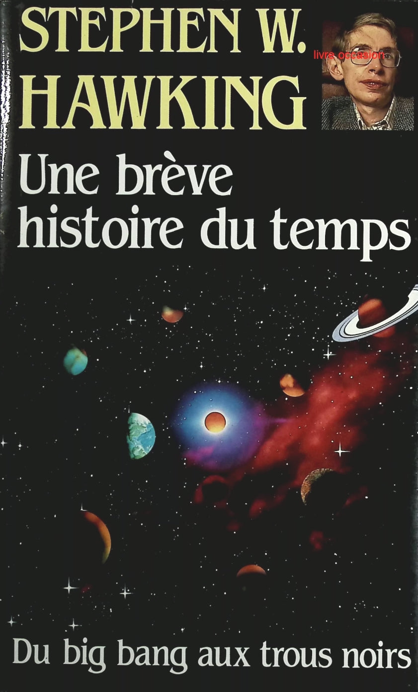 Une brève histoire du temps : du Big Bang aux trous noirs - Stephen Hawking - Livre