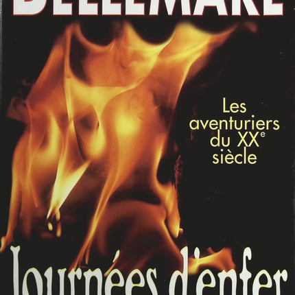 Les aventuriers du XXè siècle journées d'enfer - Pierre Bellemare - Livre