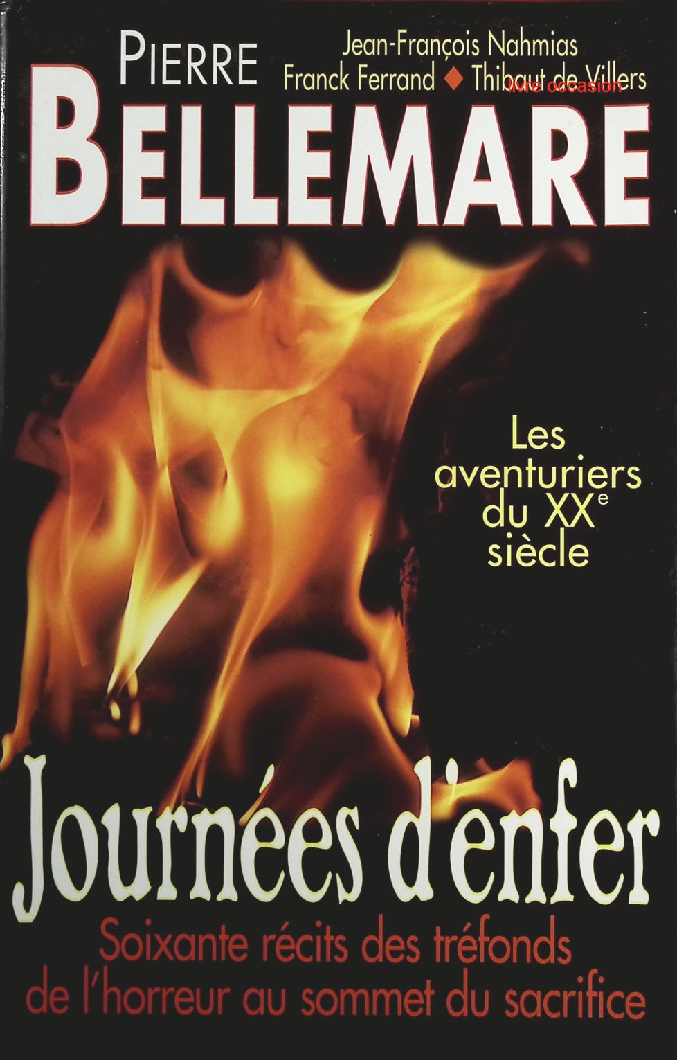 Les aventuriers du XXè siècle journées d'enfer - Pierre Bellemare - Livre