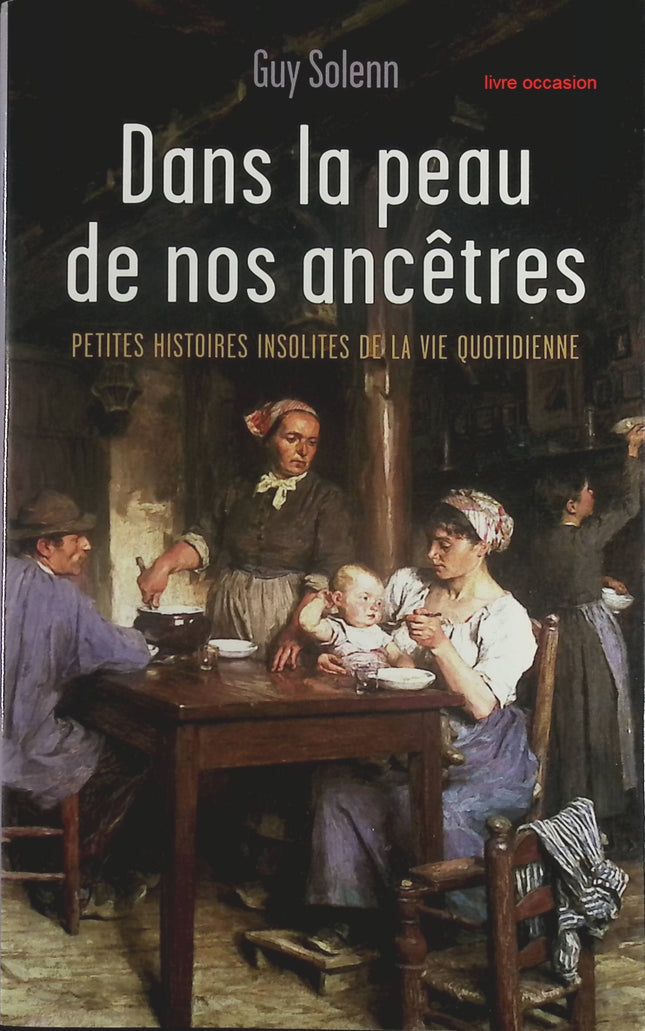 Dans la peau de nos ancêtres - Guy Solenn - Livre